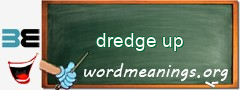 WordMeaning blackboard for dredge up